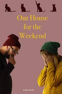 Our House for the Weekend