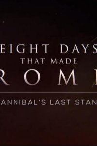 Eight Days That Made Rome – S01E01 – Hannibal’s Last Stand