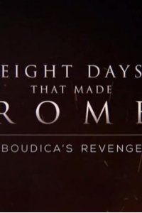 Eight Days That Made Rome – S01E05 – Boudica’s Revenge
