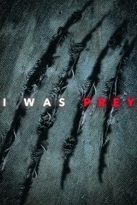 I Was Prey – S01E01 – Feeding Frenzy