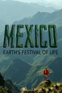 Mexico: Earth’s Festival of Life – S01E03 – Burning North