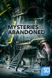 Mysteries of the Abandoned – S01E08 – Episode #1.8