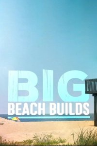 Big Beach Builds – S01E06 – From Soaked to Saved