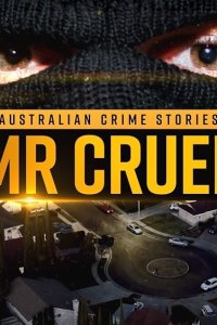 Australian Crime Stories – S01E07 – Mr Cruel