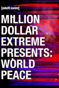Million Dollar Extreme Presents: World Peace – S2017E07 – Hidden Cuts