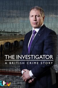 The Investigator: A British Crime Story – S01E01 – Episode #1.1