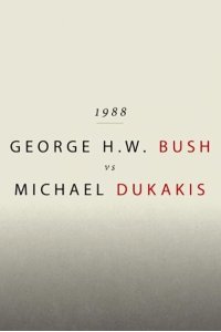 Race for the White House – S01E03 – 1988: George H.W. Bush vs Michael Dukakis