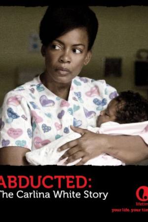 Abducted: The Carlina White Story