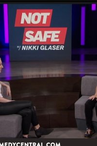 Not Safe with Nikki Glaser – S01E14 – Make America Horny Again