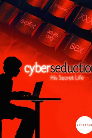 Cyber Seduction: His Secret Life