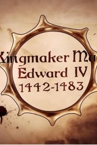Britain’s Bloody Crown – S01E02 – Edward IV: The Kingmaker Must Die