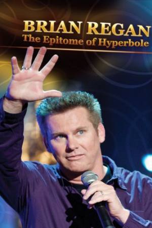 Brian Regan: The Epitome of Hyperbole
