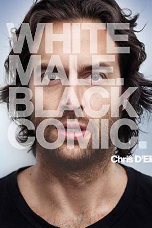 Chris D’Elia: White Male. Black Comic.