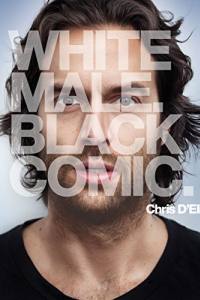 Chris D’Elia: White Male. Black Comic.