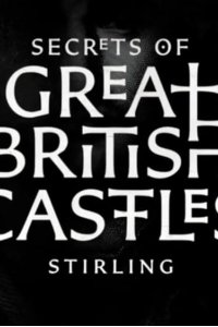 Secrets of Great British Castles – S01E05 – Stirling