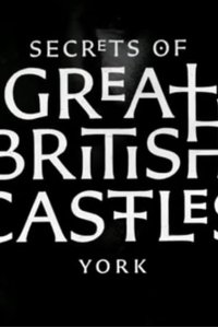 Secrets of Great British Castles – S02E03 – York