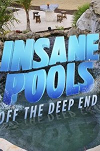 Insane Pools Off the Deep End – S03E10 – From Mild to Wild