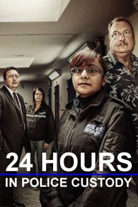 24 Hours in Police Custody – S01E07 – The Crime of the Century