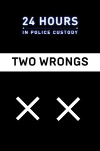 24 Hours in Police Custody – S13E03 – Two Wrongs