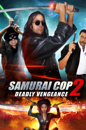 Samurai Cop 2: Deadly Vengeance