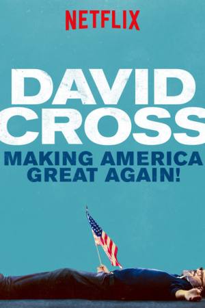 David Cross: Making America Great Again