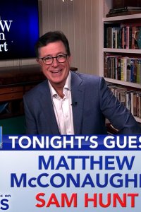 The Late Show with Stephen Colbert – S01E910 – Matthew McConaughey/Sam Hunt