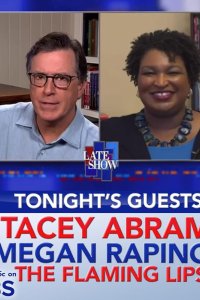 The Late Show with Stephen Colbert – S01E941 – Stacey Abrams/Megan Rapinoe/The Flaming Lips