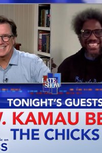 The Late Show with Stephen Colbert – S01E954 – W. Kamau Bell/The Chicks
