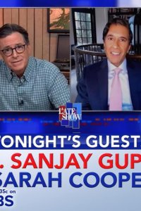 The Late Show with Stephen Colbert – S01E995 – Dr. Sanjay Gupta/Sarah Cooper