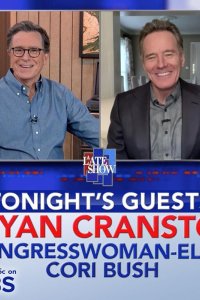 The Late Show with Stephen Colbert – S01E1015 – Bryan Cranston/Cori Bush