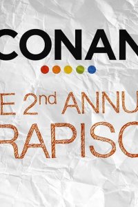 Conan – S01E778 – The 2nd Annual Scrapisode