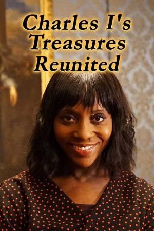 Charles I’s Treasures Reunited