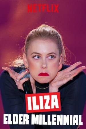 Iliza: Elder Millennial