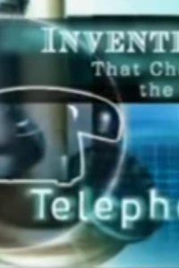 Inventions That Changed the World – S01E04 – Telephone