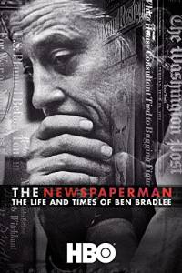 The Newspaperman: The Life and Times of Ben Bradlee