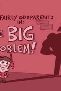 The Fairly OddParents – S01E01 – The Big Problem!/Power Mad!