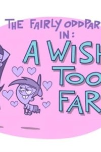 The Fairly OddParents – S01E03 – A Wish Too Far!/Tiny Timmy!