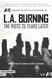 L.A. Burning: The Riots 25 Years Later