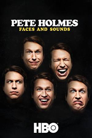 Pete Holmes: Faces and Sounds