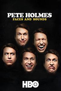 Pete Holmes: Faces and Sounds