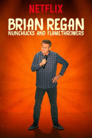 Brian Regan: Nunchucks and Flamethrowers