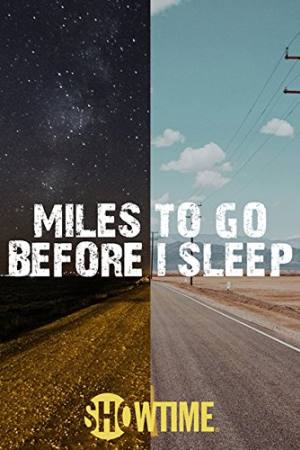 Miles to Go Before I Sleep