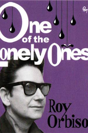 Roy Orbison: One of the Lonely Ones