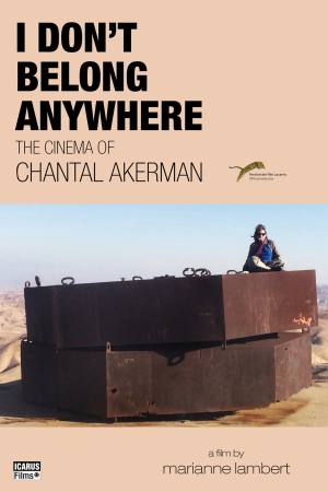 I Don’t Belong Anywhere: The Cinema of Chantal Akerman