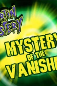 Martin Mystery – S01E06 – Mystery of the Vanishing