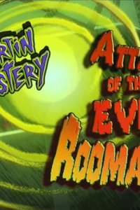 Martin Mystery – S03E03 – Attack of the Evil Roomate