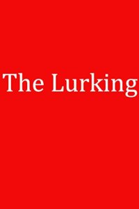 The Lurking