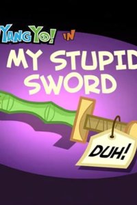 Yin! Yang! Yo! – S01E11 – My Stupid Sword/Neat Freak