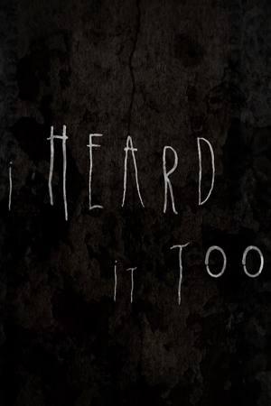 I Heard It Too