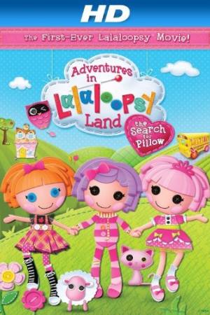 Adventures in Lalaloopsy Land: The Search for Pillow